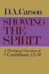 Showing the Spirit: A Theological Exposition of 1 Corinthians, 12-14 – GOOD