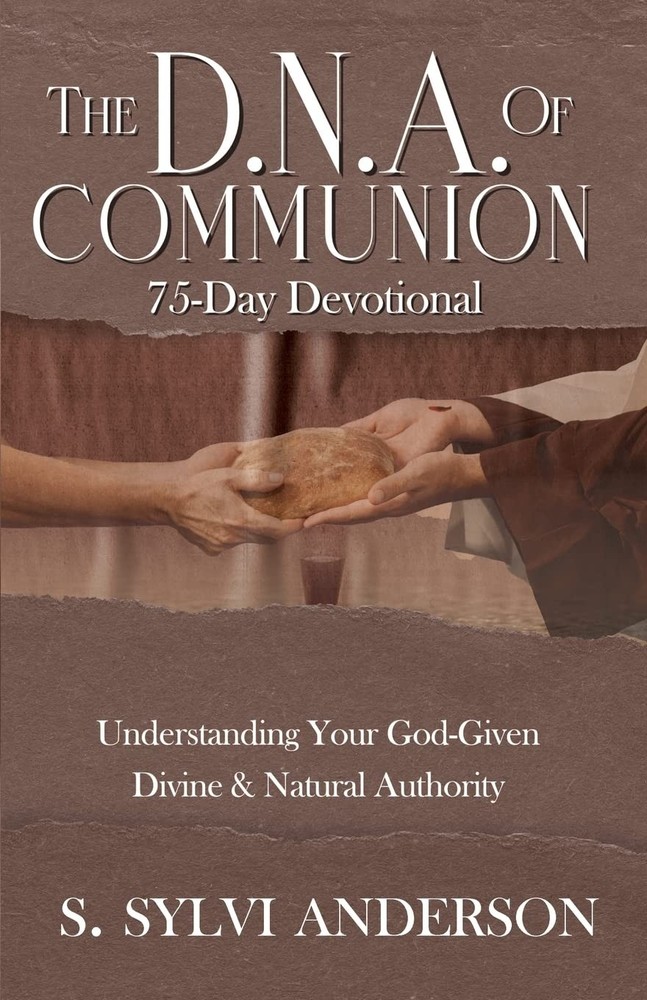 The D.N.A. of Communion 75-Day Devotional: Understanding Your God-Given Divi…