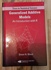 GENERALIZED ADDITIVE MODELS: AN INTRODUTION WITH R By Simon N. Wood – Hardcover