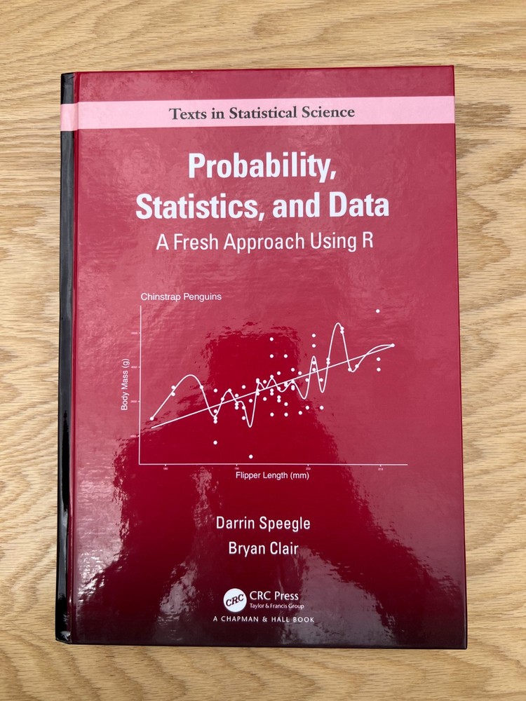 Probability Statistics and Data: A Fresh Approach Using R – by Speegle & Clair