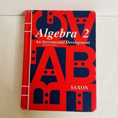 Saxon Algebra 2 An Incremental Development 2nd Edition Student Textbook 1998