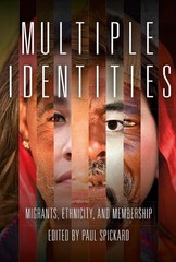 Multiple Identities: Migrants, Ethnicity, and Membership by Paul R. Spickard (En