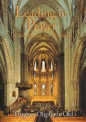 Leading in Prayer: A Workbook – Paperback, by Old Hughes Oliphant – Acceptable