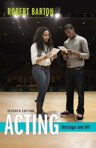 Acting: Onstage and Off by Barton, Robert