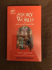 The Story of The World Vol. 1 Ancient Times 25th Anniversary Edition Volume 1