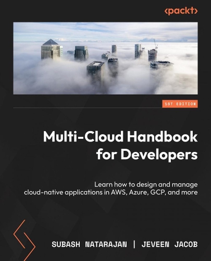Multi-Cloud Handbook for Developers: Learn how to design and manage cloud-native
