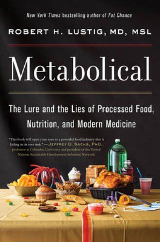Metabolical: The Lure and the Lies of Processed Food, Nutrition, and – VERY GOOD