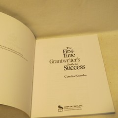 The First-Time Grantwriter′s Guide to Success (Corwin Press) by Knowles, Cynthia
