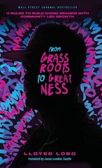 From Grassroots to Greatness: 13 Rules to Build Iconic Brands with Community…
