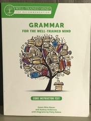 Grammar for the Well-Trained Mind Ser.: Core Instructor Text, Years 1-4 : A…