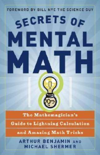 Secrets of Mental Math: The Mathemagician’s Guide to Lightning Calcu – VERY GOOD