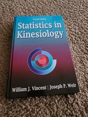 Statistics in Kinesiology by Joseph P. Weir and William J. Vincent (2012,…
