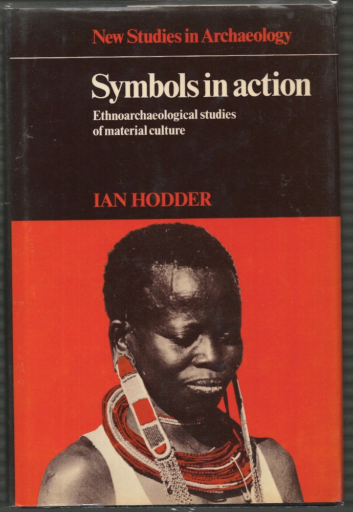 Symbols in Action : Ethnoarchaeological Studies Ian Hodder Hardcover 1982