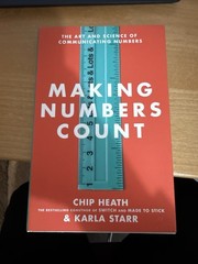 Making Numbers Count : The Art and Science of Communicating Numbers (hardcover)