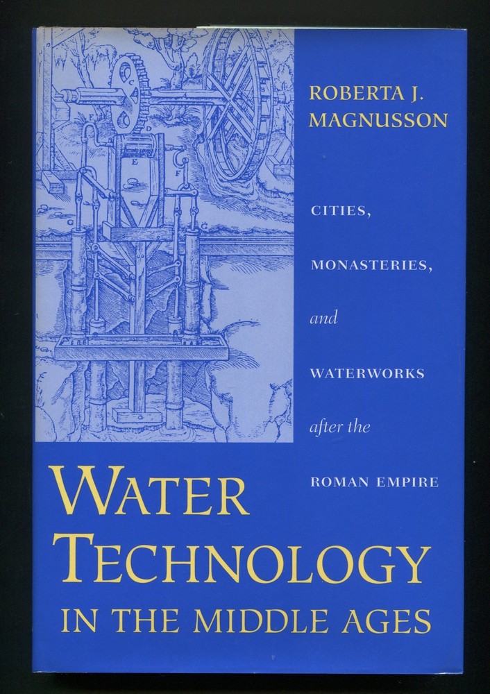 Water Technology in the Middle Ages by Roberta J. Magnusson