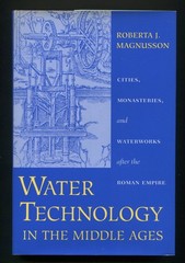 Water Technology in the Middle Ages by Roberta J. Magnusson