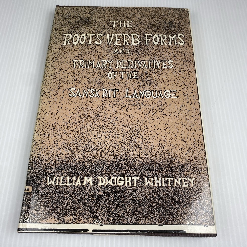 The Roots, Verb-Forms and Primary Derivatives of the Sanskrit Language, William
