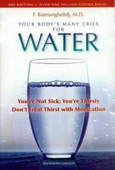 Your Body’s Many Cries for Water – Paperback By F. Batmanghelidj – GOOD