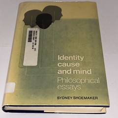 Identity, Cause, and Mind: Philosophical Essays By Sydney Shoemaker (1984, HC)