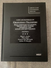American Casebook Ser.: Cases and Materials on Gratuitous Transfers, Wills,…