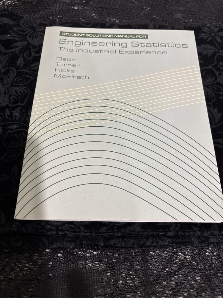 Student Solutions Manual For Engineering Statistics, The Industrial Experience