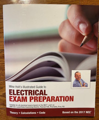 Mike Holt’s Electrical Exam Preparation textbook, Based on the 2017 NEC