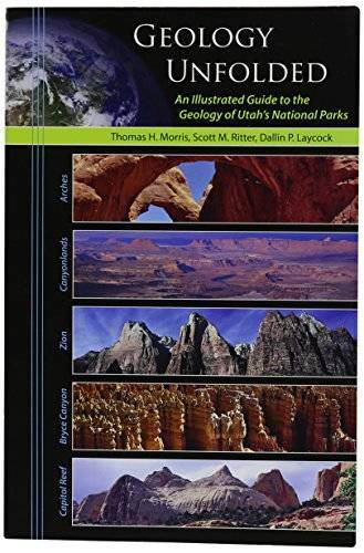 Geology Unfolded An Illustrated Guide to the Geology of Utah’s Nationa – GOOD