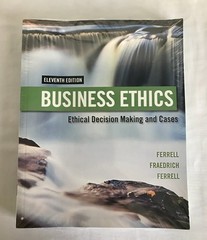 Business Ethics: Ethical Decision Making & Cases, Ferrell, O. C.,Fraedrich, John