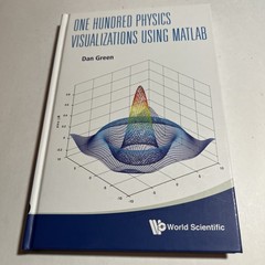 One Hundred Physics Visualizations Using MATLAB by Dan Green (Hardcover) + DVD