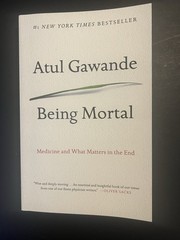 ‘Being Mortal: Medicine & What Matters in the End’ by Atul Gawande (2017 PB)