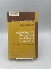 Springer Series in Statistics Ser.: Reliability, Life Testing and the Prediction