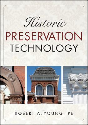 Historic Preservation Technology: A Primer by Young, Robert A.