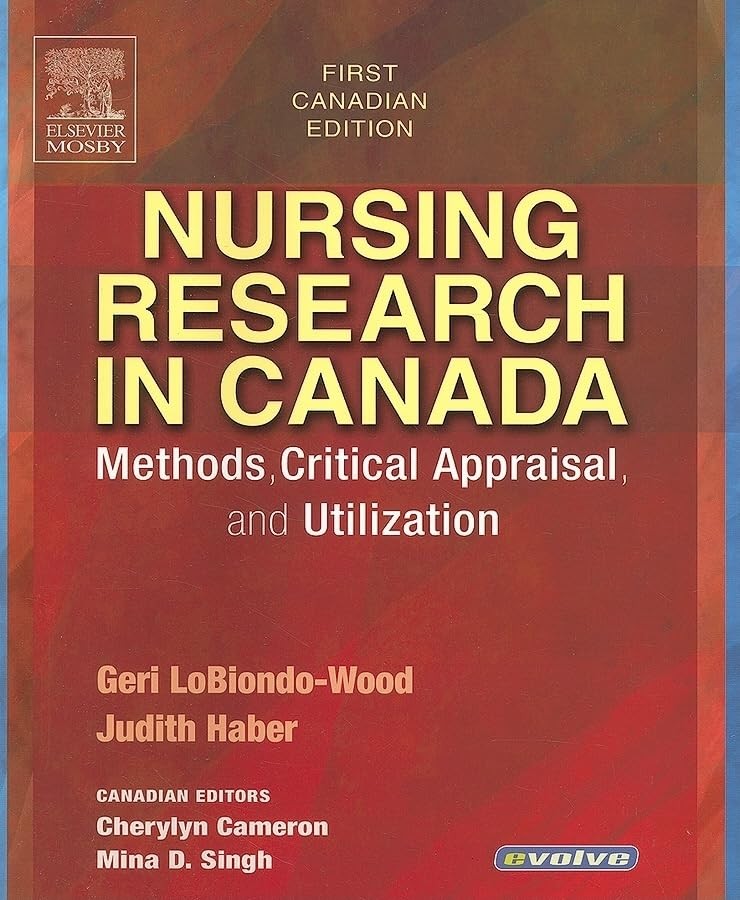 Nursing Research in Canada: Methods, Critical Appraisal, and Utilization – p…