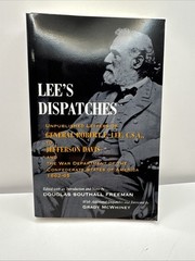 Lee’s Dispatches Unpublished Letters of General Robert E. Lee to CSA PB N1