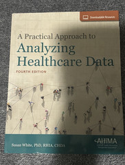 Susan White Practical Approach to Analyzing Healthcare Data 4th Ed PB
