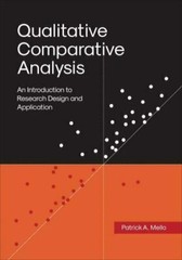Qualitative Comparative Analysis: An Intro to Research Design and App (New)