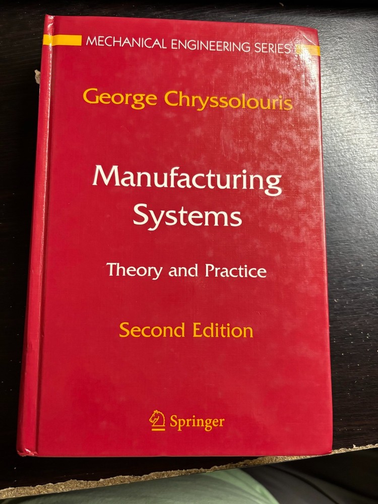Mechanical Engineering Ser.: Manufacturing Systems : Theory and Practice by…