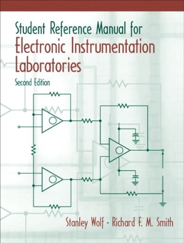 STUDENT REFERENCE MANUAL FOR ELECTRONIC INSTRUMENTATION By Stanley Wolf VG