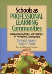 Schools as Professional Learning Communities (2003) Roberts/Pruitt; CORWIN PRESS