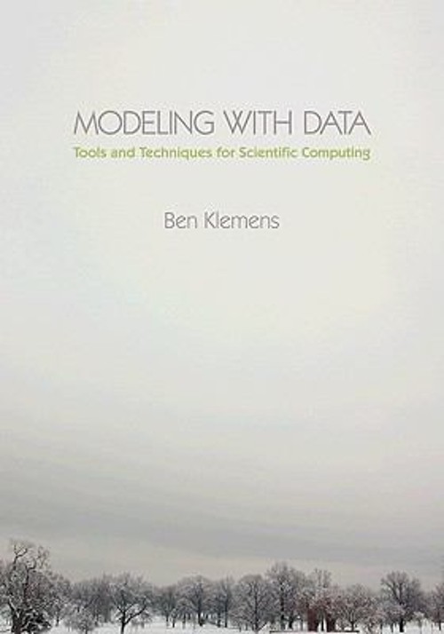 Modeling with Data : Tools and Techniques for Scientific Computin