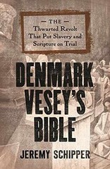 Denmark Vesey’s Bible: The Thwarted – Paperback, by Schipper Jeremy – Very Good