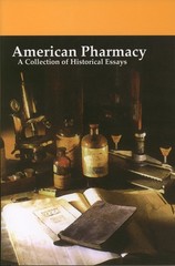 American Pharmacy (1852-2002): A Collection of Historical Essays