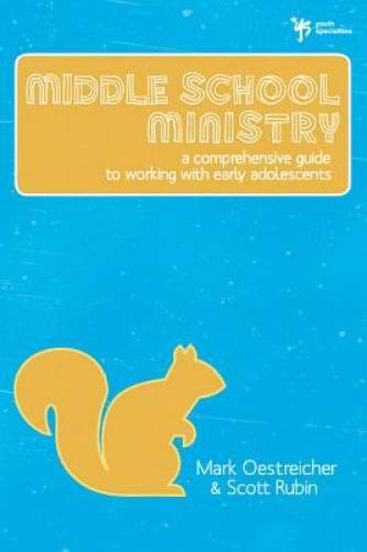 Middle School Ministry: A Comprehensive Guide to Working with Early Adol – GOOD