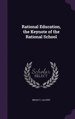 Calvert – Rational Education the Keynote of the Rational School – New – X555z