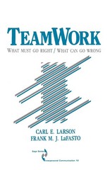 Teamwork: What Must Go Right/What Can Go Wrong (SAGE Series in Interpersonal…