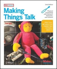 Making Things Talk: Using Sensors, Networks, and Arduino to see, hear, an – GOOD