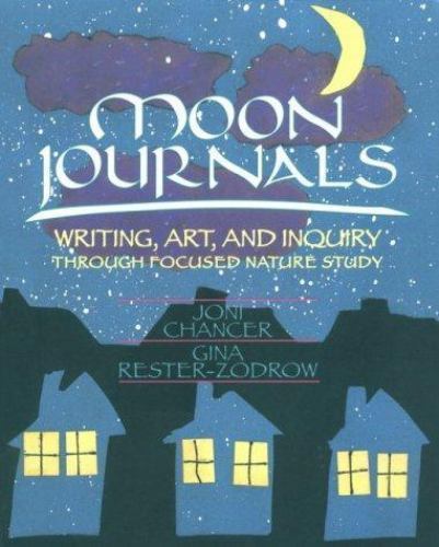 Moon Journals: Writing, Art, and Inquiry Through Focused Nature Study