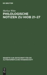 Philologische Notizen zu Hiob 21–27 (Beihefte zur Zeitschrift für die alttestame