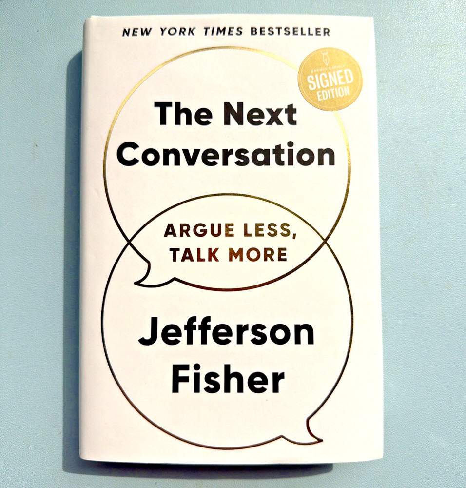 Jefferson Fisher .The Next Conversation. Argue Less . Signed edition. LIKE NEW
