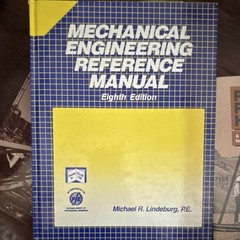 Mechanical Engineering Reference Manual 8th Ed by Michael R. Lindeburg, P.E.